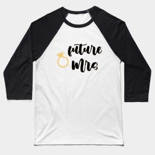 Future Mrs Engagement Bachelorette Party Baseball T-Shirt